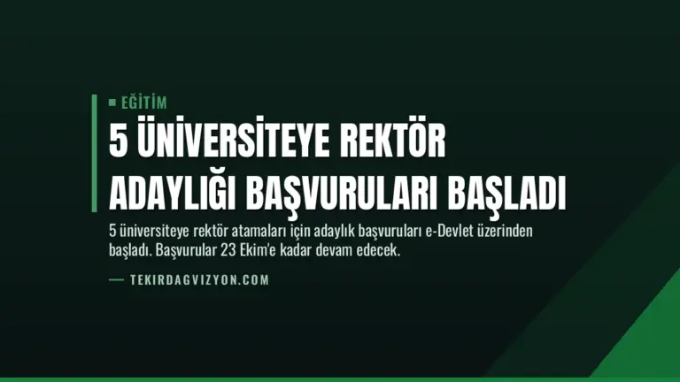 5 Üniversiteye Rektör Adaylığı Başvuruları Başladı