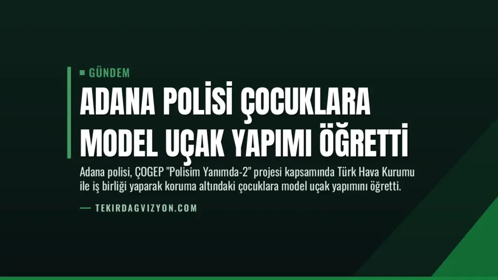 Adana Polisi Çocuklara Model Uçak Yapımı Öğretti