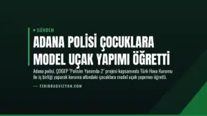 Adana Polisi Çocuklara Model Uçak Yapımı Öğretti