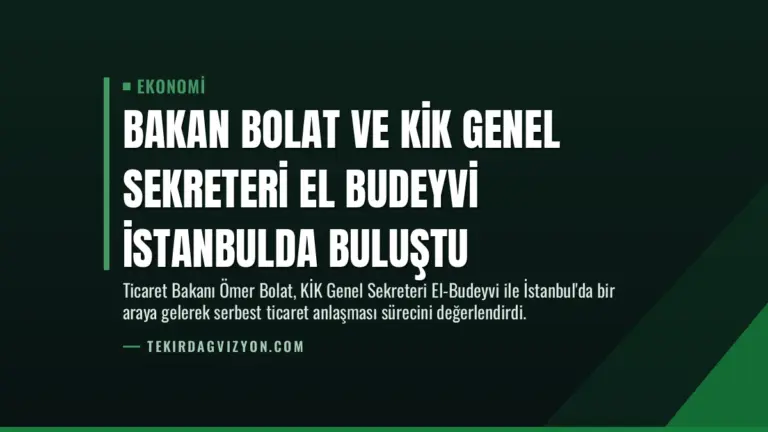 Bakan Bolat ve KİK Genel Sekreteri El Budeyvi İstanbulda Buluştu