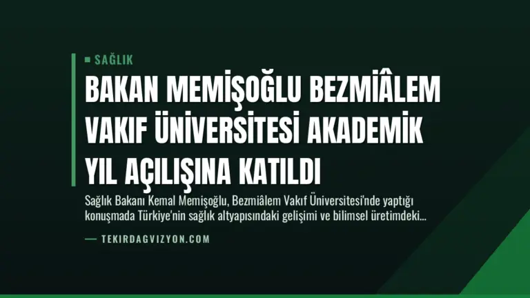 Bakan Memişoğlu Bezmiâlem Vakıf Üniversitesi Akademik Yıl Açılışına Katıldı