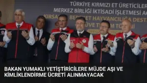 Bakan Yumaklı Yetiştiricilere Müjde Aşı ve Kimliklendirme Ücreti Alınmayacak