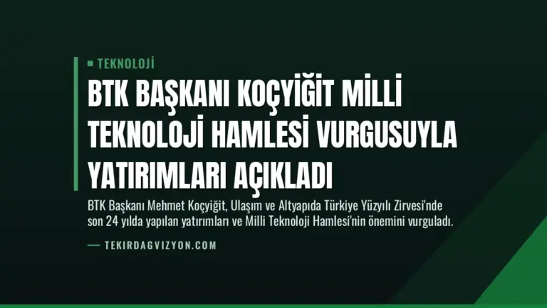 BTK Başkanı Koçyiğit Milli Teknoloji Hamlesi Vurgusuyla Yatırımları Açıkladı