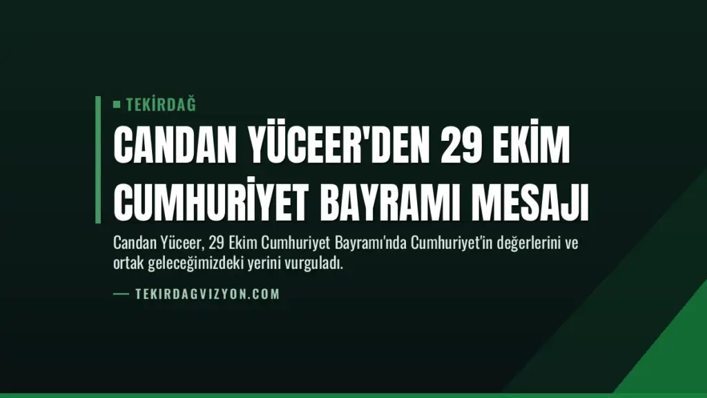 Candan Yüceer'den 29 Ekim Cumhuriyet Bayramı Mesajı