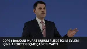 COP31 Başkanı Murat Kurum Fiji’de İklim Eylemi İçin Harekete Geçme Çağrısı Yaptı