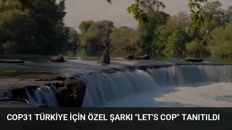 COP31 Türkiye İçin Özel Şarkı “Let’s COP” Tanıtıldı