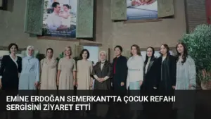Emine Erdoğan Semerkant’ta Çocuk Refahı Sergisini Ziyaret Etti