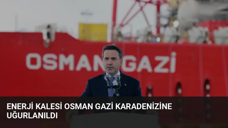 Enerji Kalesi Osman Gazi Karadenizİne Uğurlanıldı