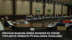 Erdoğan Başkanlığında Ekonomi Eş Güdüm Toplantısı Sermaye Piyasalarına Odaklandı