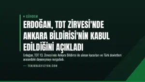 Erdoğan, TDT Zirvesi'nde Ankara Bildirisi'nin kabul edildiğini açıkladı