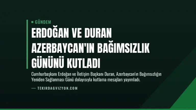 Erdoğan ve Duran Azerbaycan’ın Bağımsızlık Gününü Kutladı