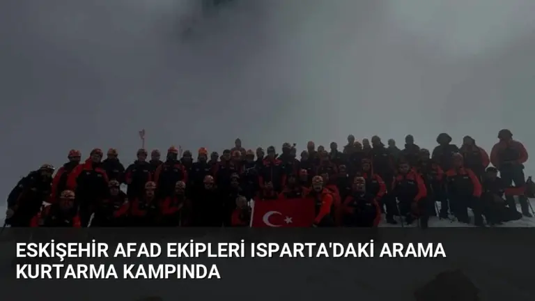 Eskişehir AFAD Ekipleri Isparta’daki Arama Kurtarma Kampında