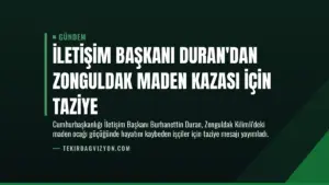İletişim Başkanı Duran'dan Zonguldak Maden Kazası İçin Taziye