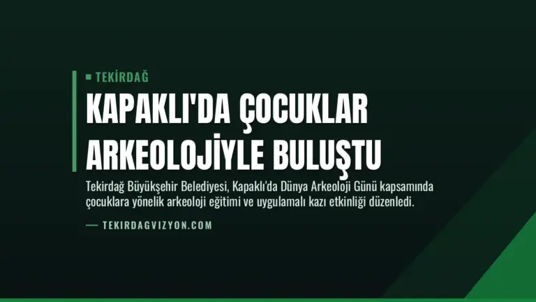 Kapaklı’da Çocuklar Arkeolojiyle Buluştu