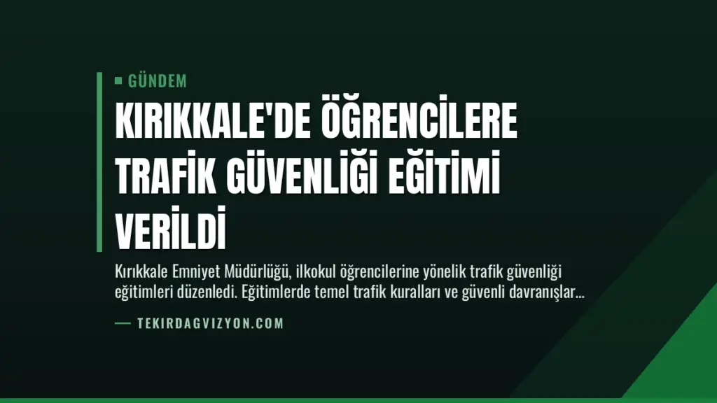 Kırıkkale'de Öğrencilere Trafik Güvenliği Eğitimi Verildi