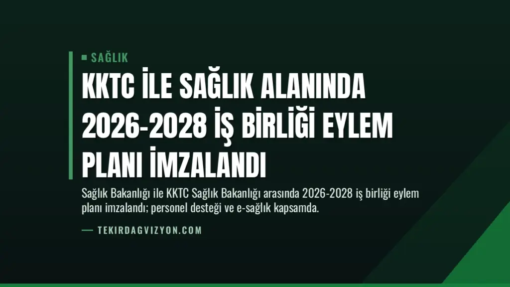 KKTC ile Sağlık Alanında 2026-2028 İş Birliği Eylem Planı İmzalandı