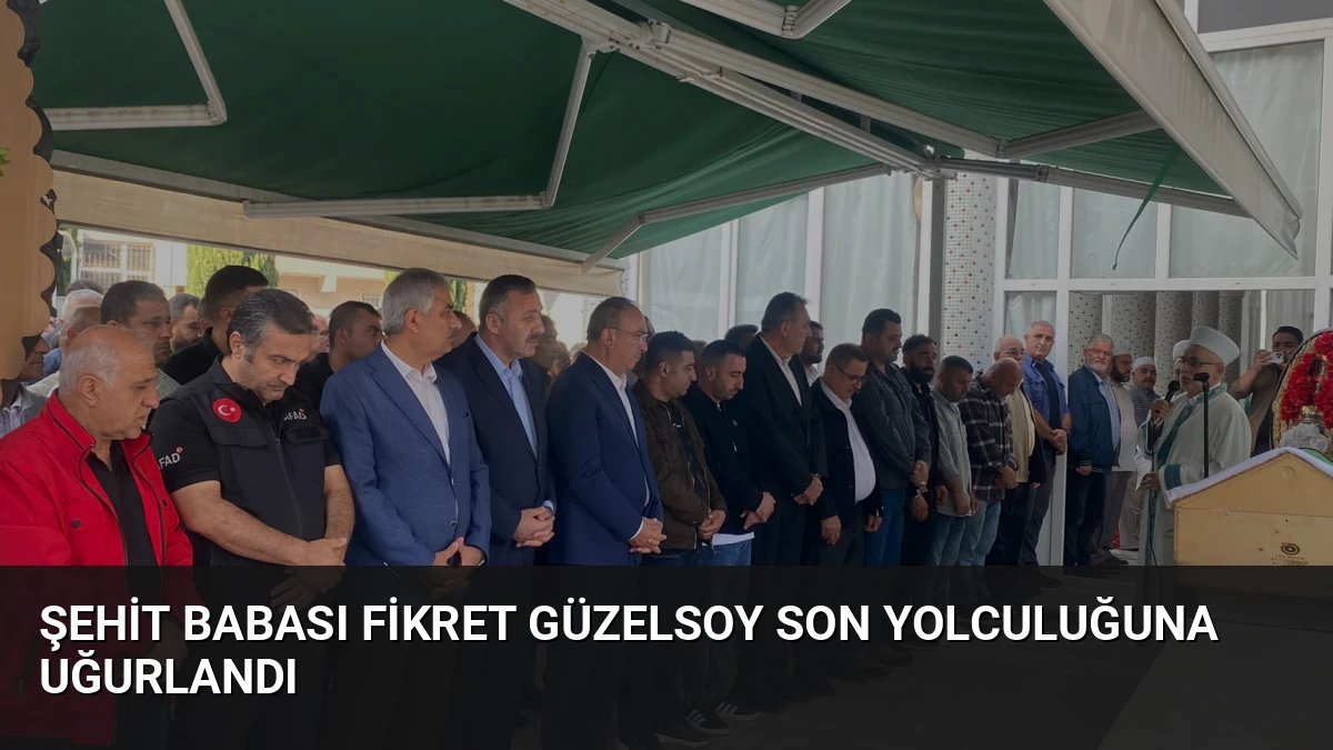 Şehit Babası Fikret Güzelsoy Son Yolculuğuna Uğurlandı