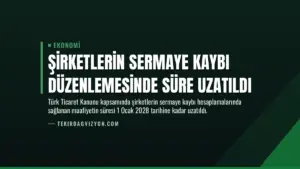 Şirketlerin Sermaye Kaybı Düzenlemesinde Süre Uzatıldı