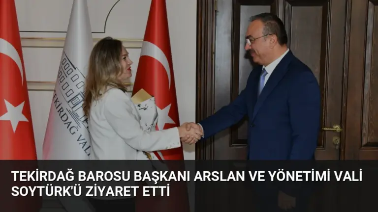 Tekirdağ Barosu Başkanı Arslan ve Yönetimi Vali Soytürk’ü Ziyaret Etti