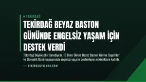 Tekirdağ Beyaz Baston Gününde Engelsiz Yaşam İçin Destek Verdi
