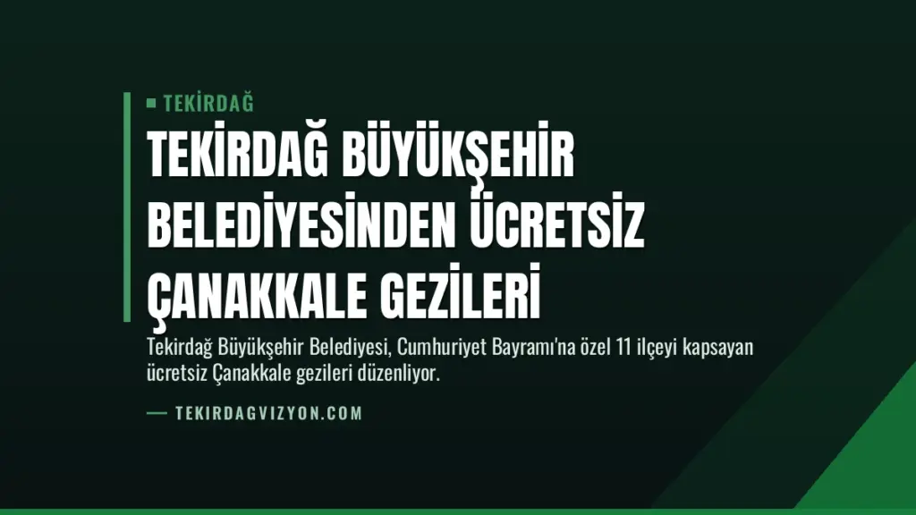 Tekirdağ Büyükşehir Belediyesinden Ücretsiz Çanakkale Gezileri