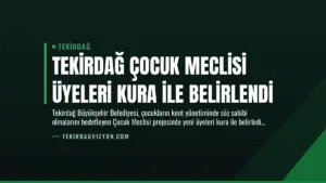 Tekirdağ Çocuk Meclisi Üyeleri Kura ile Belirlendi