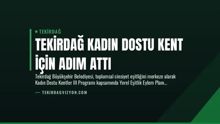 Tekirdağ Kadın Dostu Kent İçin Adım Attı