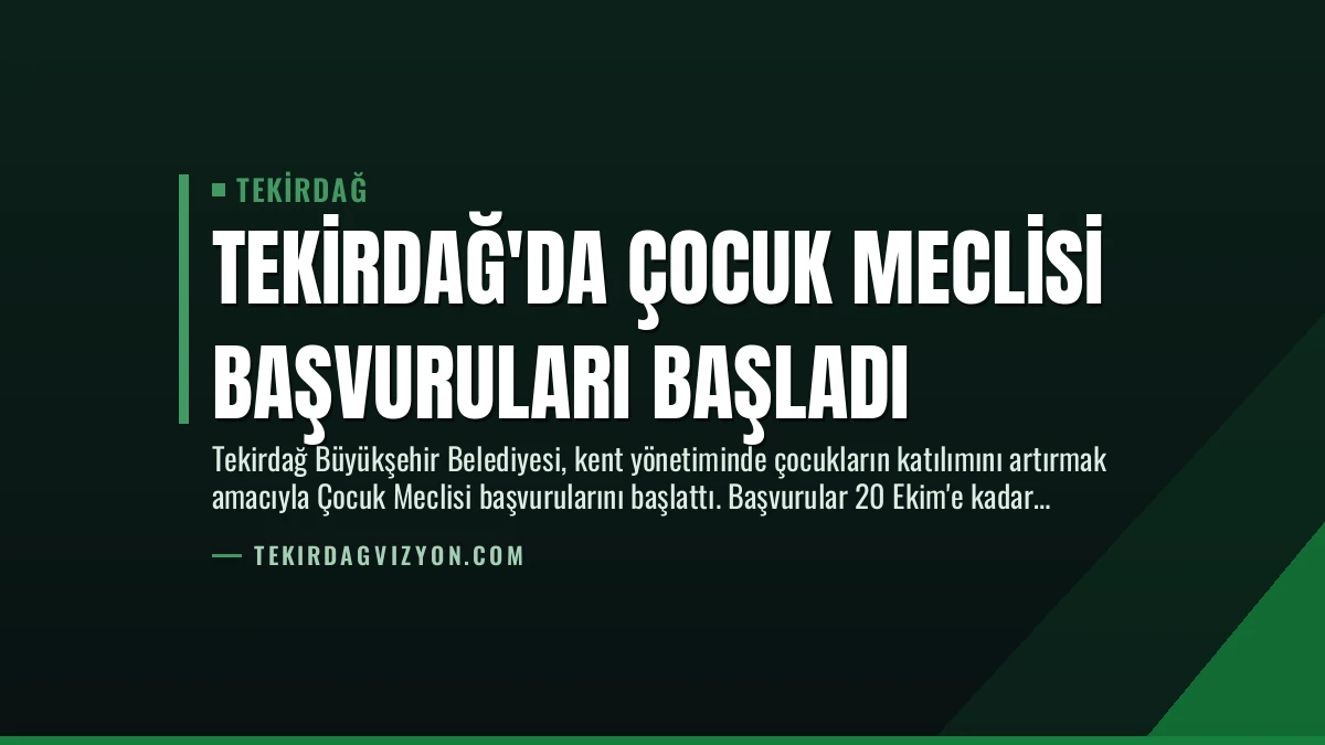 Tekirdağ’da Çocuk Meclisi Başvuruları Başladı