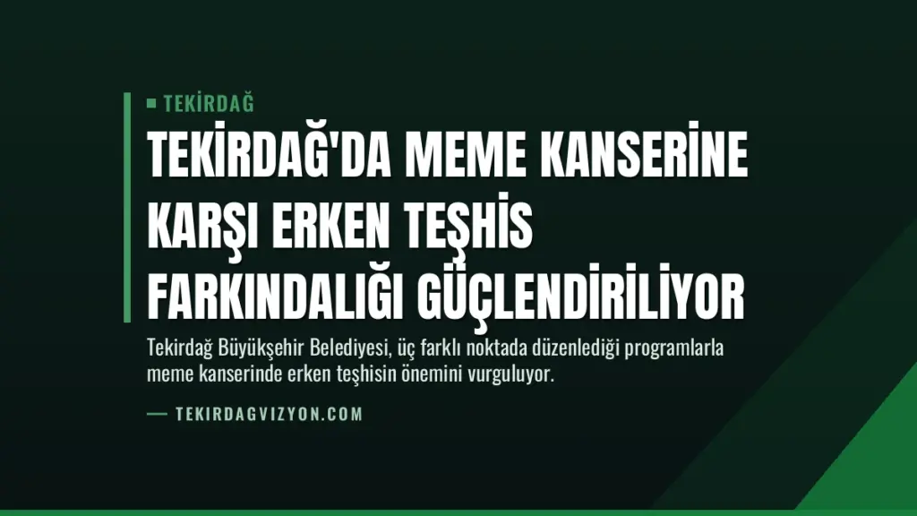 Tekirdağ'da Meme Kanserine Karşı Erken Teşhis Farkındalığı Güçlendiriliyor