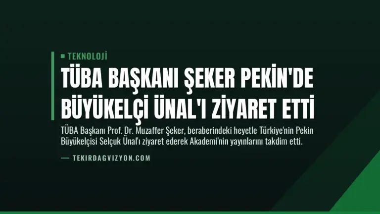 TÜBA Başkanı Şeker Pekin’de Büyükelçi Ünal’ı Ziyaret Etti
