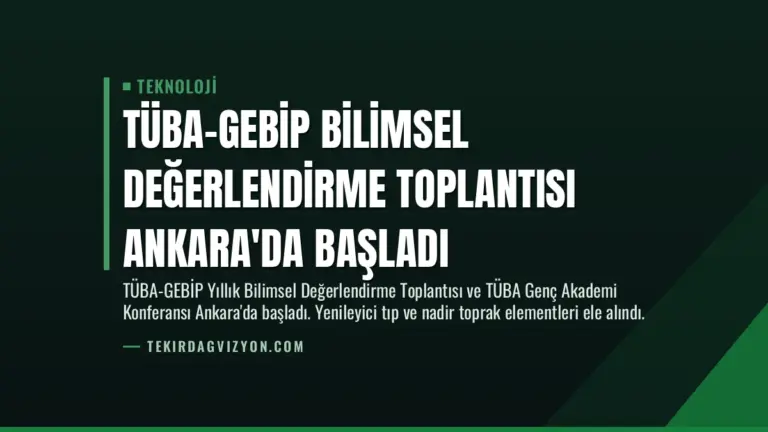 TÜBA-GEBİP Bilimsel Değerlendirme Toplantısı Ankara’da Başladı