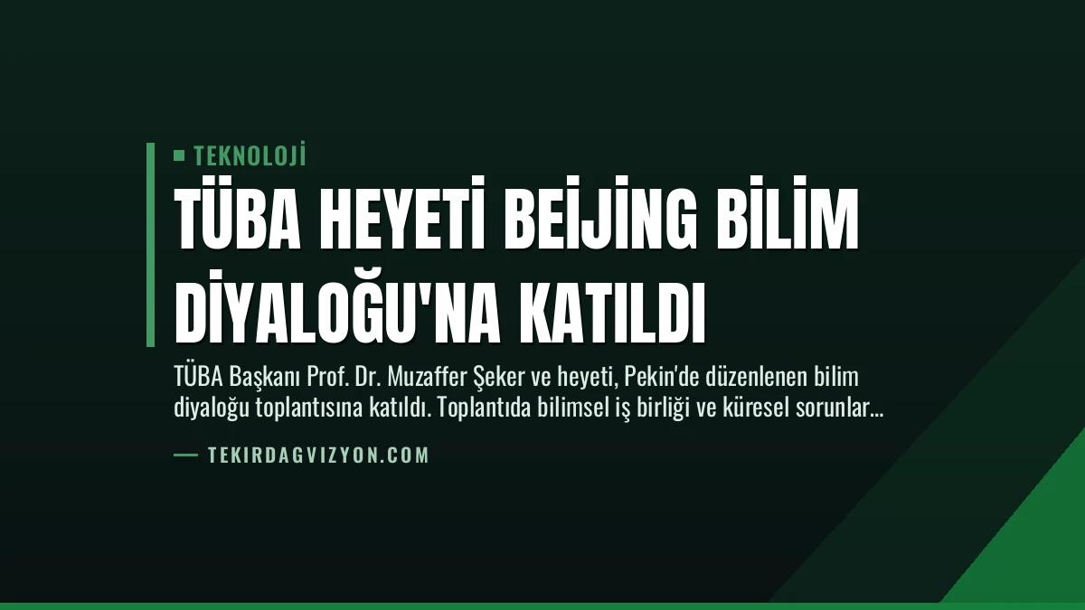 TÜBA Heyeti Beijing Bilim Diyaloğu’na Katıldı
