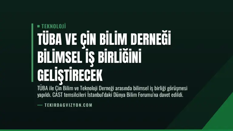 TÜBA ve Çin Bilim Derneği Bilimsel İş Birliğini Geliştirecek