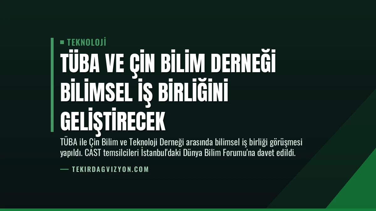 TÜBA ve Çin Bilim Derneği Bilimsel İş Birliğini Geliştirecek