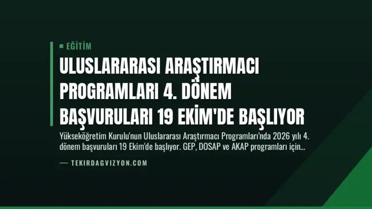 Uluslararası Araştırmacı Programları 4. Dönem Başvuruları 19 Ekim’de Başlıyor