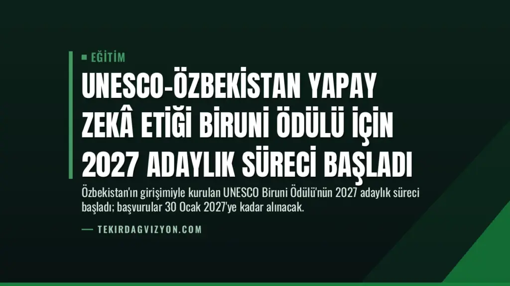 UNESCO-Özbekistan Yapay Zekâ Etiği Biruni Ödülü için 2027 Adaylık Süreci Başladı