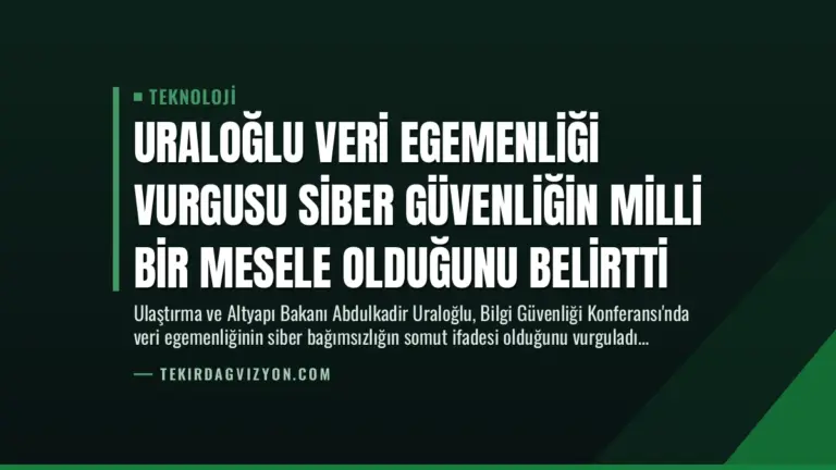 Uraloğlu Veri Egemenliği Vurgusu Siber Güvenliğin Milli Bir Mesele Olduğunu Belirtti