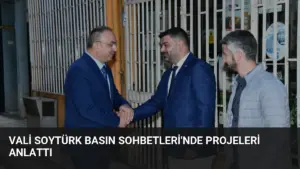 Vali Soytürk Basın Sohbetleri'nde Projeleri Anlattı