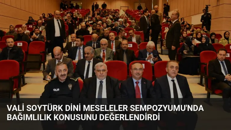 Vali Soytürk Dini Meseleler Sempozyumu’nda Bağımlılık Konusunu Değerlendirdi
