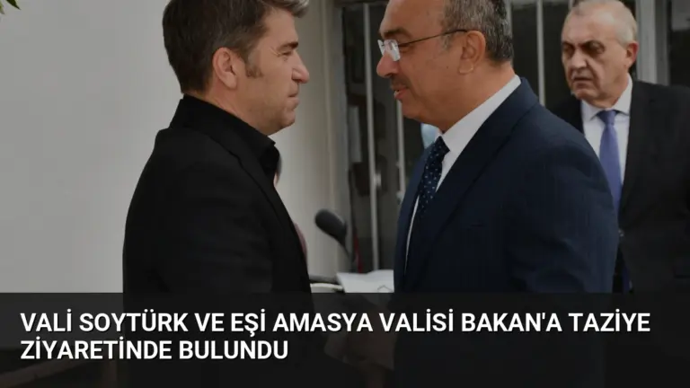 Vali Soytürk ve Eşi Amasya Valisi Bakan’a Taziye Ziyaretinde Bulundu