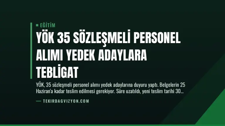 YÖK 35 Sözleşmeli Personel Alımı Yedek Adaylara Tebligat