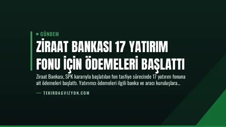 Ziraat Bankası 17 Yatırım Fonu İçin Ödemeleri Başlattı